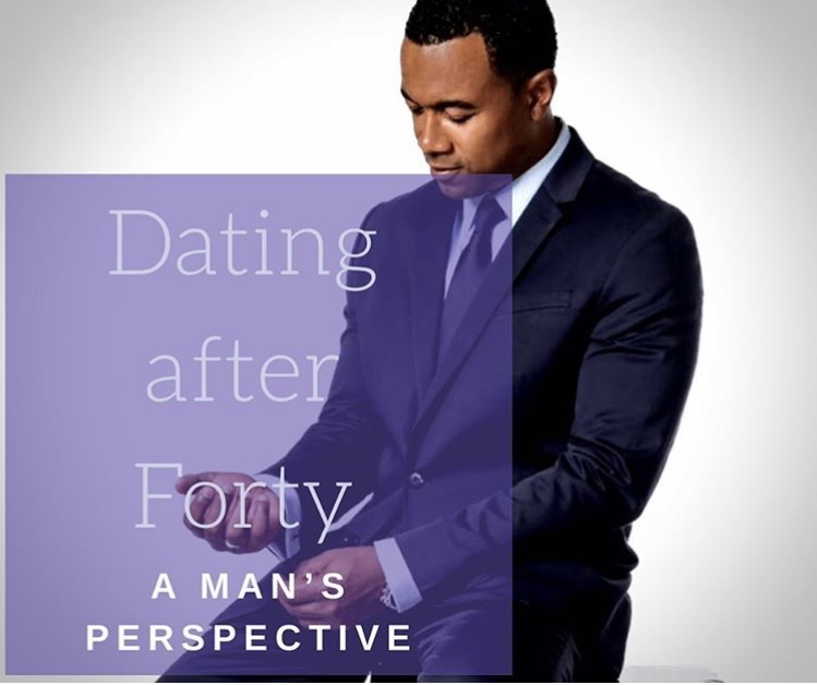A Man’s Perspective on dating after 40