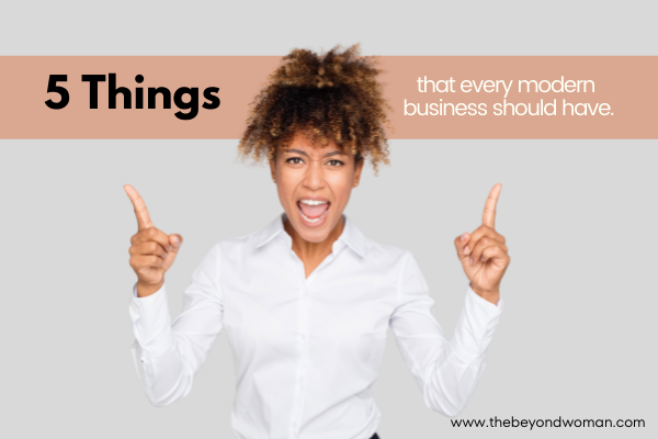 5 Things That Every Modern Business Should Have