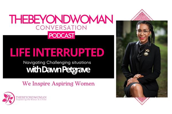 Life Interrupted With Dawn Petgrave